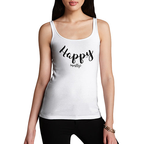 Funny Gifts For Women Happy Mostly Women's Tank Top Small White