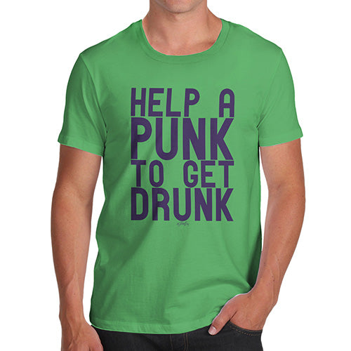 Novelty Tshirts Men Funny Help A Punk To Get Drunk Men's T-Shirt Large Green