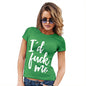 Funny Tee Shirts For Women I'd F#ck Me Women's T-Shirt Medium Green