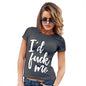 Womens T-Shirt Funny Geek Nerd Hilarious Joke I'd F#ck Me Women's T-Shirt Large Dark Grey