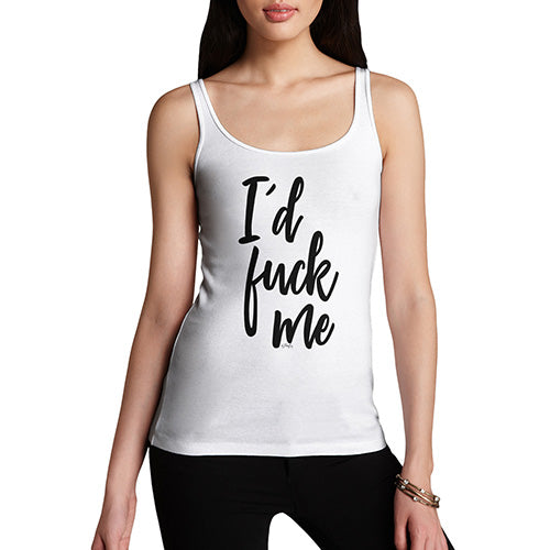 Womens Novelty Tank Top I'd F#ck Me Women's Tank Top Small White