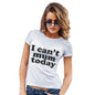 Womens Funny Tshirts I Can't Mum Today Women's T-Shirt X-Large White