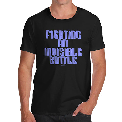 Funny T-Shirts For Guys Fighting An Invisible Battle Men's T-Shirt Small Black