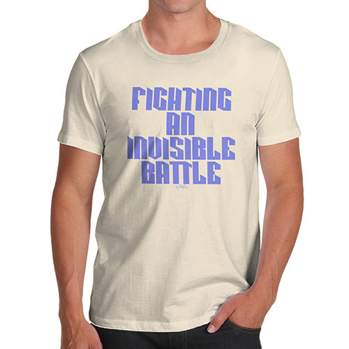 Funny Mens Tshirts Fighting An Invisible Battle Men's T-Shirt Small Natural