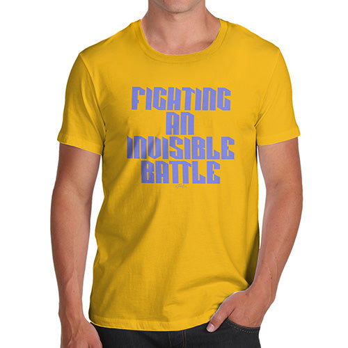 Mens Funny Sarcasm T Shirt Fighting An Invisible Battle Men's T-Shirt Medium Yellow