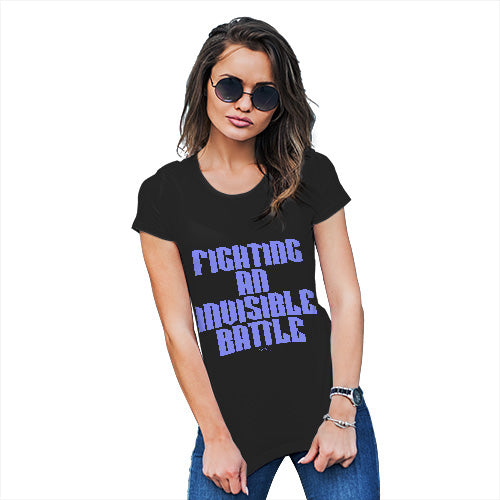Novelty Gifts For Women Fighting An Invisible Battle Women's T-Shirt Large Black