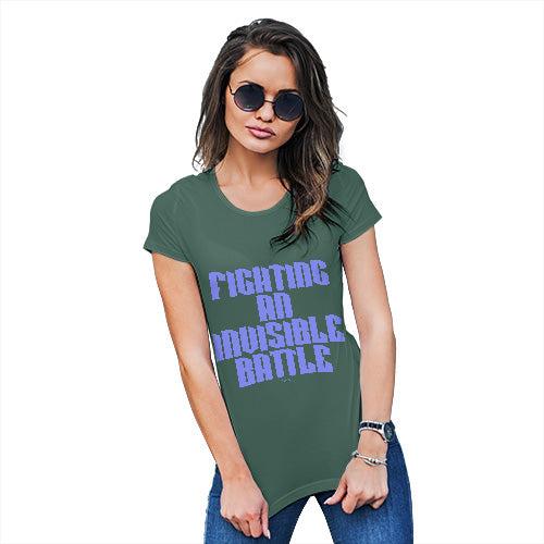 Womens T-Shirt Funny Geek Nerd Hilarious Joke Fighting An Invisible Battle Women's T-Shirt Small Bottle Green