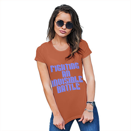 Womens Funny T Shirts Fighting An Invisible Battle Women's T-Shirt Small Orange