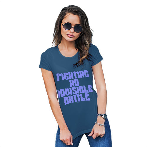 Womens Funny Sarcasm T Shirt Fighting An Invisible Battle Women's T-Shirt X-Large Royal Blue