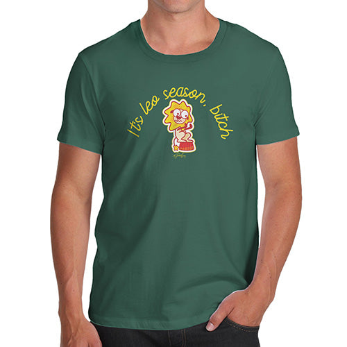 Novelty Tshirts Men It's Leo Season B#tch Men's T-Shirt X-Large Bottle Green