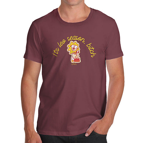 Funny Tee Shirts For Men It's Leo Season B#tch Men's T-Shirt X-Large Burgundy