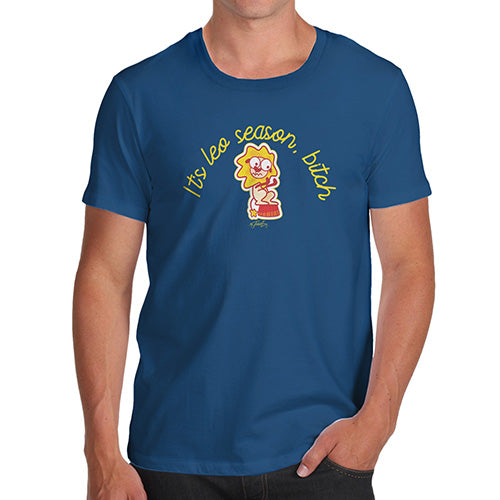 Funny T-Shirts For Men Sarcasm It's Leo Season B#tch Men's T-Shirt Medium Royal Blue