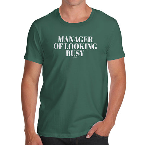Funny Tshirts For Men Manager Of Looking Busy Men's T-Shirt Medium Bottle Green