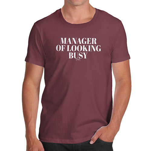 Funny Gifts For Men Manager Of Looking Busy Men's T-Shirt Large Burgundy