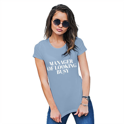 Womens T-Shirt Funny Geek Nerd Hilarious Joke Manager Of Looking Busy Women's T-Shirt Large Sky Blue