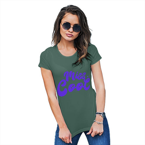 Funny T Shirts For Women Miss Cool Women's T-Shirt Medium Bottle Green