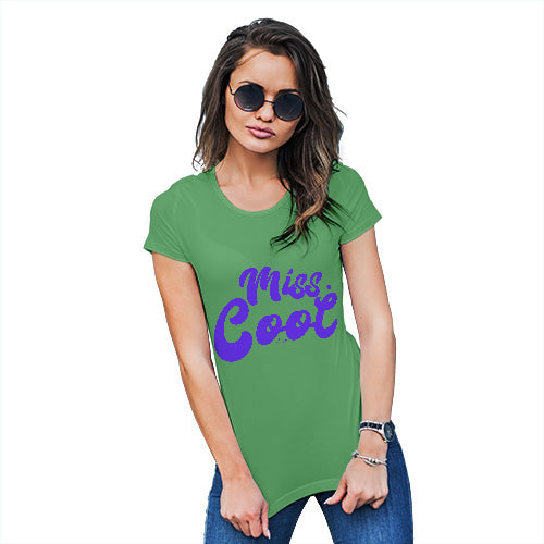 Funny T-Shirts For Women Sarcasm Miss Cool Women's T-Shirt Medium Green