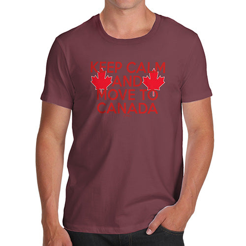 Mens T-Shirt Funny Geek Nerd Hilarious Joke Keep Calm And Move To Canada Men's T-Shirt Medium Burgundy