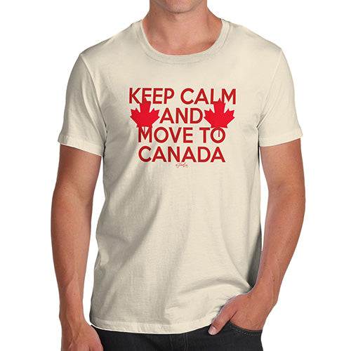 Funny Gifts For Men Keep Calm And Move To Canada Men's T-Shirt Small Natural
