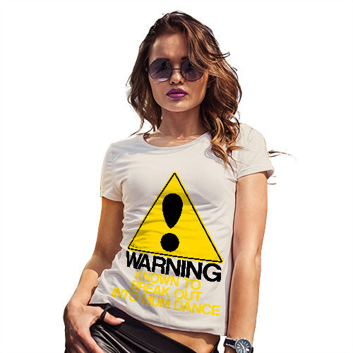 Womens Funny Sarcasm T Shirt Warning! Mum Dancer Women's T-Shirt X-Large Natural