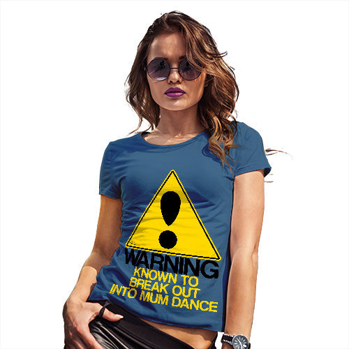 Funny T Shirts For Mom Warning! Mum Dancer Women's T-Shirt Large Royal Blue