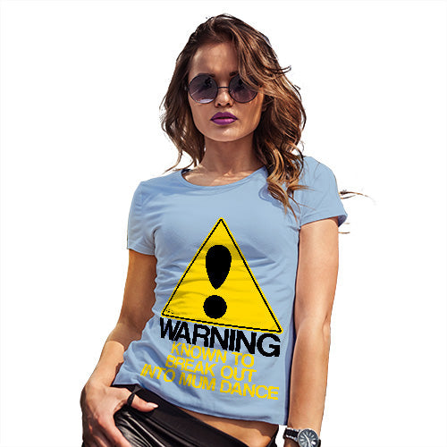 Womens Novelty T Shirt Warning! Mum Dancer Women's T-Shirt Large Sky Blue