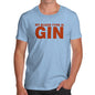 Novelty T Shirts For Dad My Blood Type Is Gin Men's T-Shirt Large Sky Blue