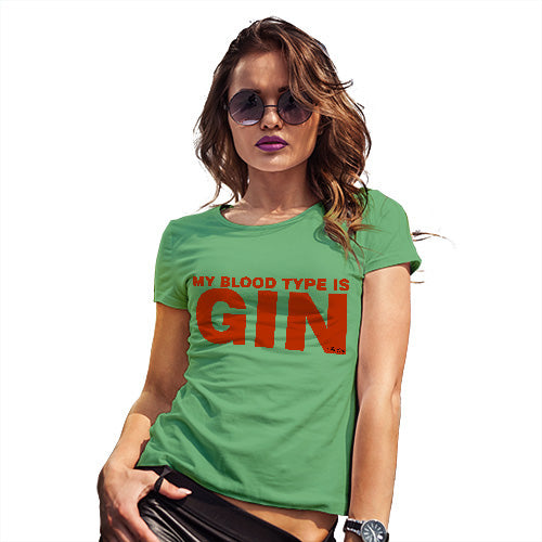 Funny T-Shirts For Women My Blood Type Is Gin Women's T-Shirt X-Large Green