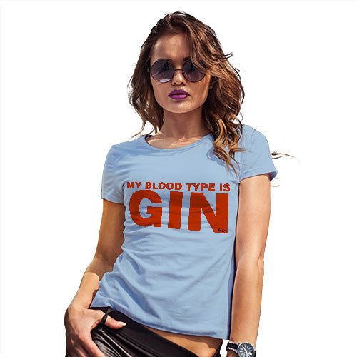 Womens Funny Tshirts My Blood Type Is Gin Women's T-Shirt Small Sky Blue