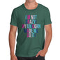 Funny T Shirts For Men My Unicorn Made Me Do It Men's T-Shirt Small Bottle Green