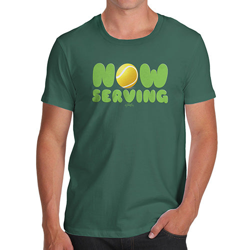 Funny Tee For Men Now Serving Tennis Men's T-Shirt X-Large Bottle Green