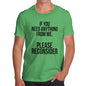 Mens Novelty T Shirt Christmas If You Need Anything Please Reconsider Men's T-Shirt X-Large Green