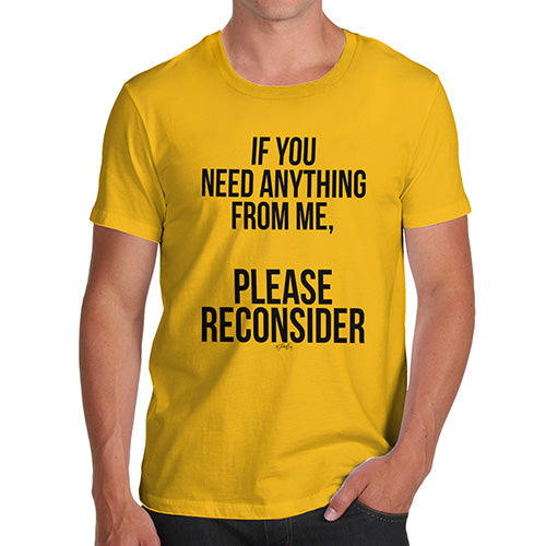 Funny T Shirts For Men If You Need Anything Please Reconsider Men's T-Shirt Small Yellow