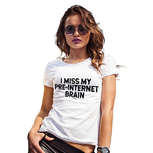 Womens Humor Novelty Graphic Funny T Shirt I Miss My Pre-Internet Brain Women's T-Shirt X-Large White