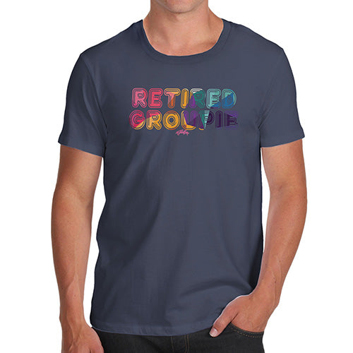Funny T Shirts For Men Retired Groupie Men's T-Shirt Small Navy
