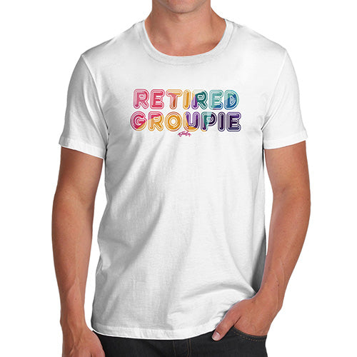 Funny Mens T Shirts Retired Groupie Men's T-Shirt X-Large White