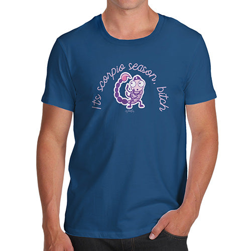 Novelty Tshirts Men It's Scorpio Season B#tch Men's T-Shirt Medium Royal Blue