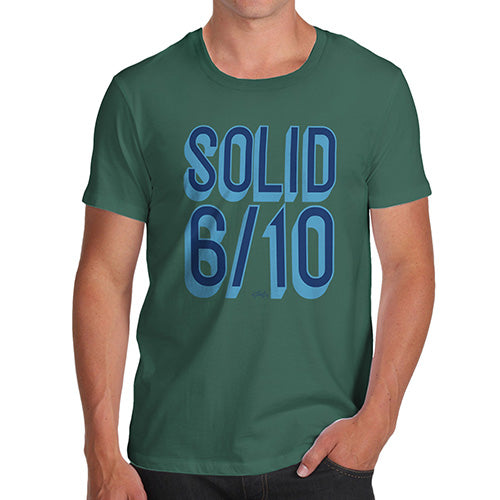Funny Gifts For Men Solid 6 Out Of 10 Men's T-Shirt Small Bottle Green