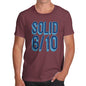 Funny T Shirts For Men Solid 6 Out Of 10 Men's T-Shirt Small Burgundy