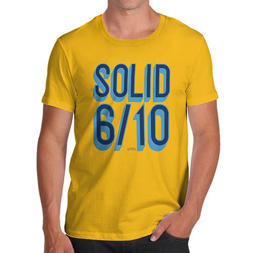 Novelty T Shirts For Dad Solid 6 Out Of 10 Men's T-Shirt Large Yellow