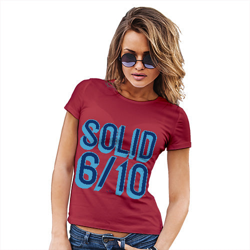 Funny Tee Shirts For Women Solid 6 Out Of 10 Women's T-Shirt Medium Red