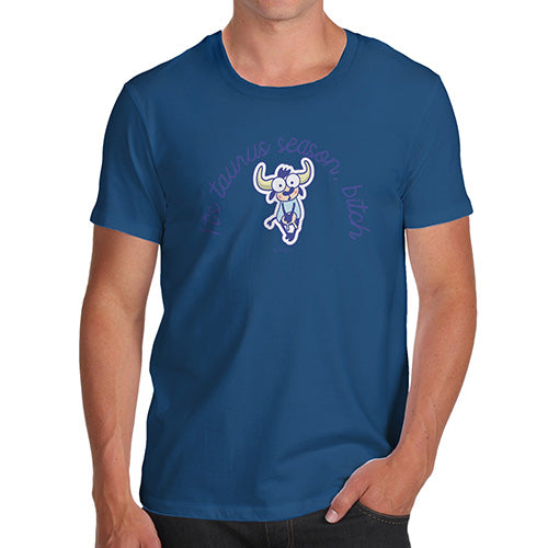 Funny Tee Shirts For Men It's Taurus Season B#tch Men's T-Shirt Large Royal Blue