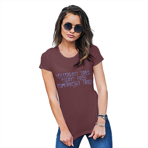 Womens Humor Novelty Graphic Funny T Shirt Tired Tired Tired Women's T-Shirt Large Burgundy