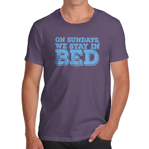 Funny T-Shirts For Men On Sundays We Stay In Bed Men's T-Shirt Small Plum
