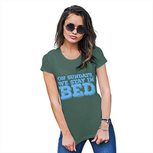 Funny T Shirts For Mum On Sundays We Stay In Bed Women's T-Shirt Small Bottle Green