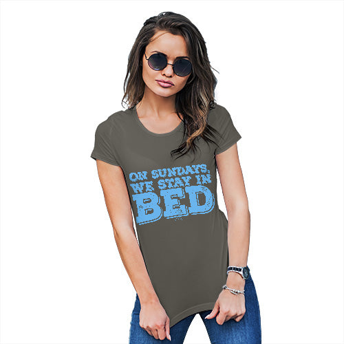 Womens Novelty T Shirt On Sundays We Stay In Bed Women's T-Shirt Medium Khaki