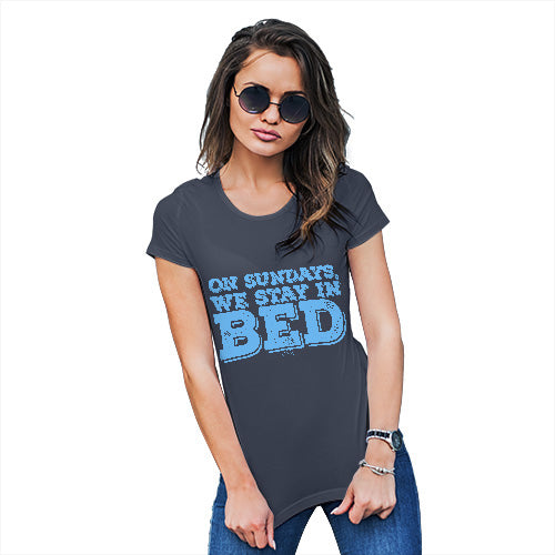 Funny T-Shirts For Women On Sundays We Stay In Bed Women's T-Shirt Large Navy