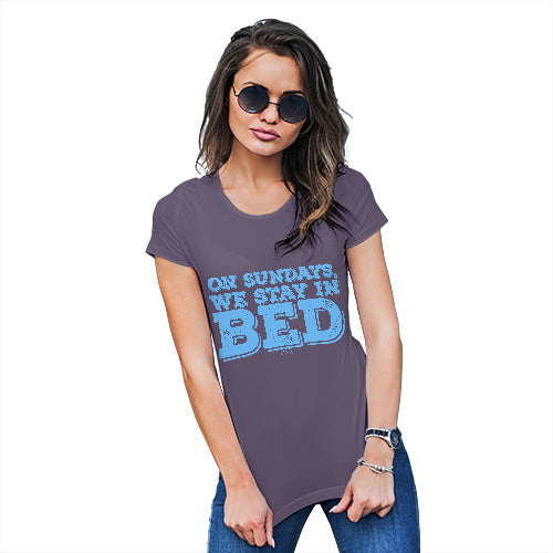 Funny T Shirts For Women On Sundays We Stay In Bed Women's T-Shirt Large Plum