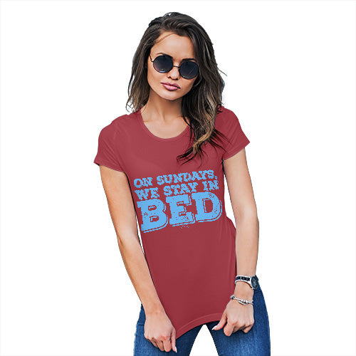 Funny Shirts For Women On Sundays We Stay In Bed Women's T-Shirt Medium Red