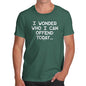 Funny T Shirts For Dad Who I Can Offend Today Men's T-Shirt Small Bottle Green